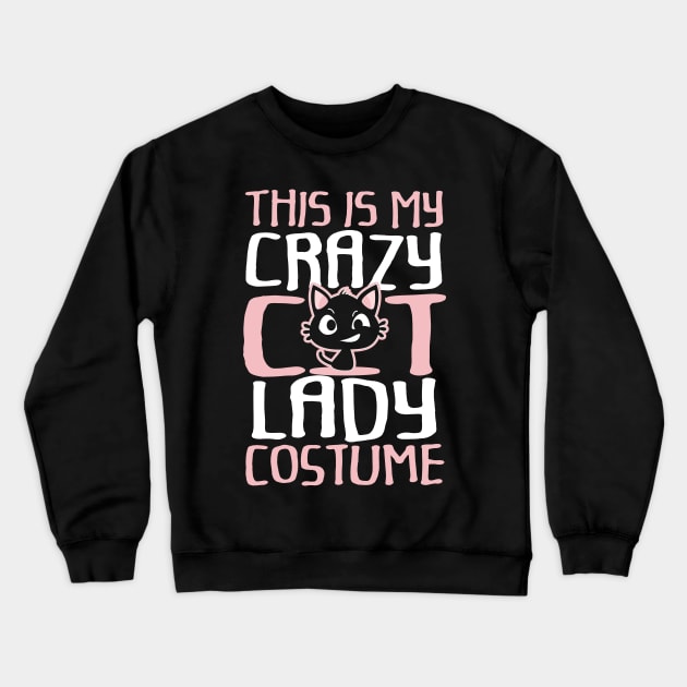 This Is My Crazy Cat Lazy Costume Crewneck Sweatshirt by KsuAnn